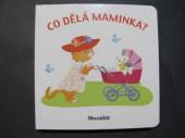 více - Co dělá maminka - leporelo se zvířátky